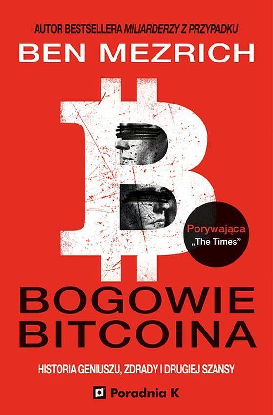 Bogowie bitcoina - historia geniuszu, zdrady i odkupienia