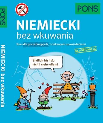 Niemiecki bez wkuwania PONS Kurs dla początkujących z ciekawymi opowiadaniami Poziom A2