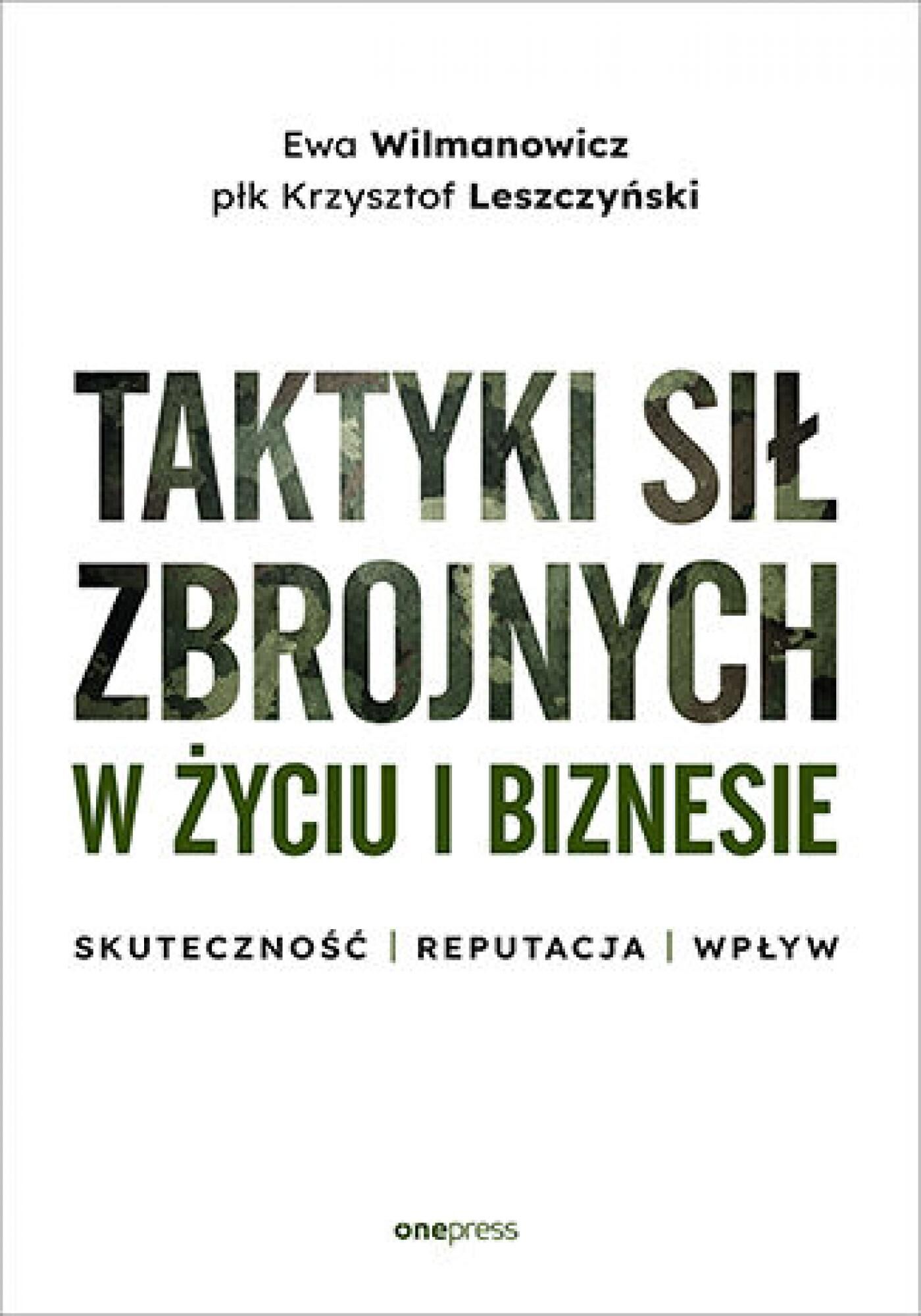 Taktyki sił zbrojnych w życiu i biznesie. Skuteczność - reputacja - wpływ (e-book)