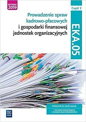Prowadzenie spraw kadrowo-płacowych kwalifikacja eka05 pdręcznik część 2