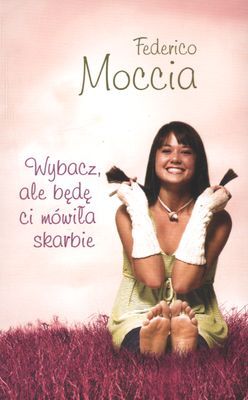 Wybacz ale będe ci mówiła skarbie wyd. kieszonkowe