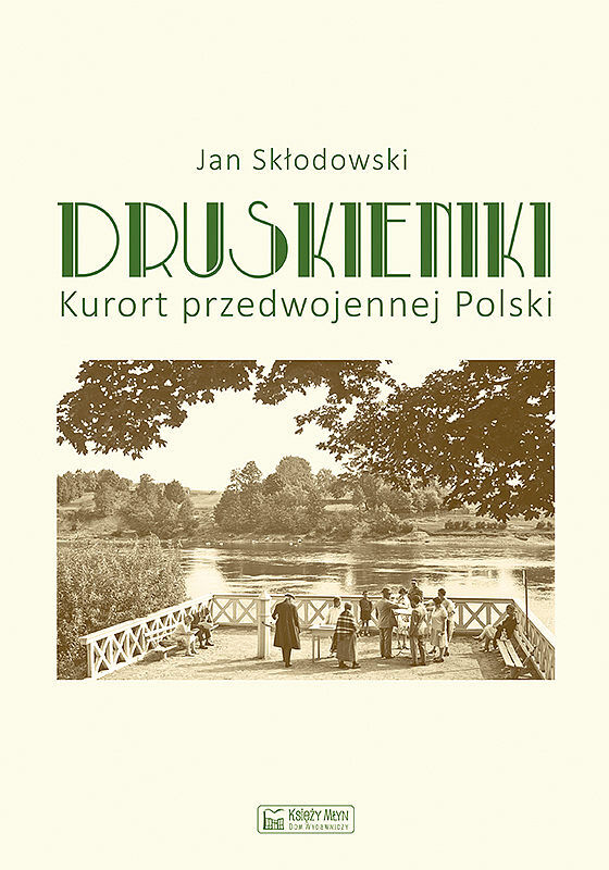Druskieniki. Kurort przedwojennej Polski