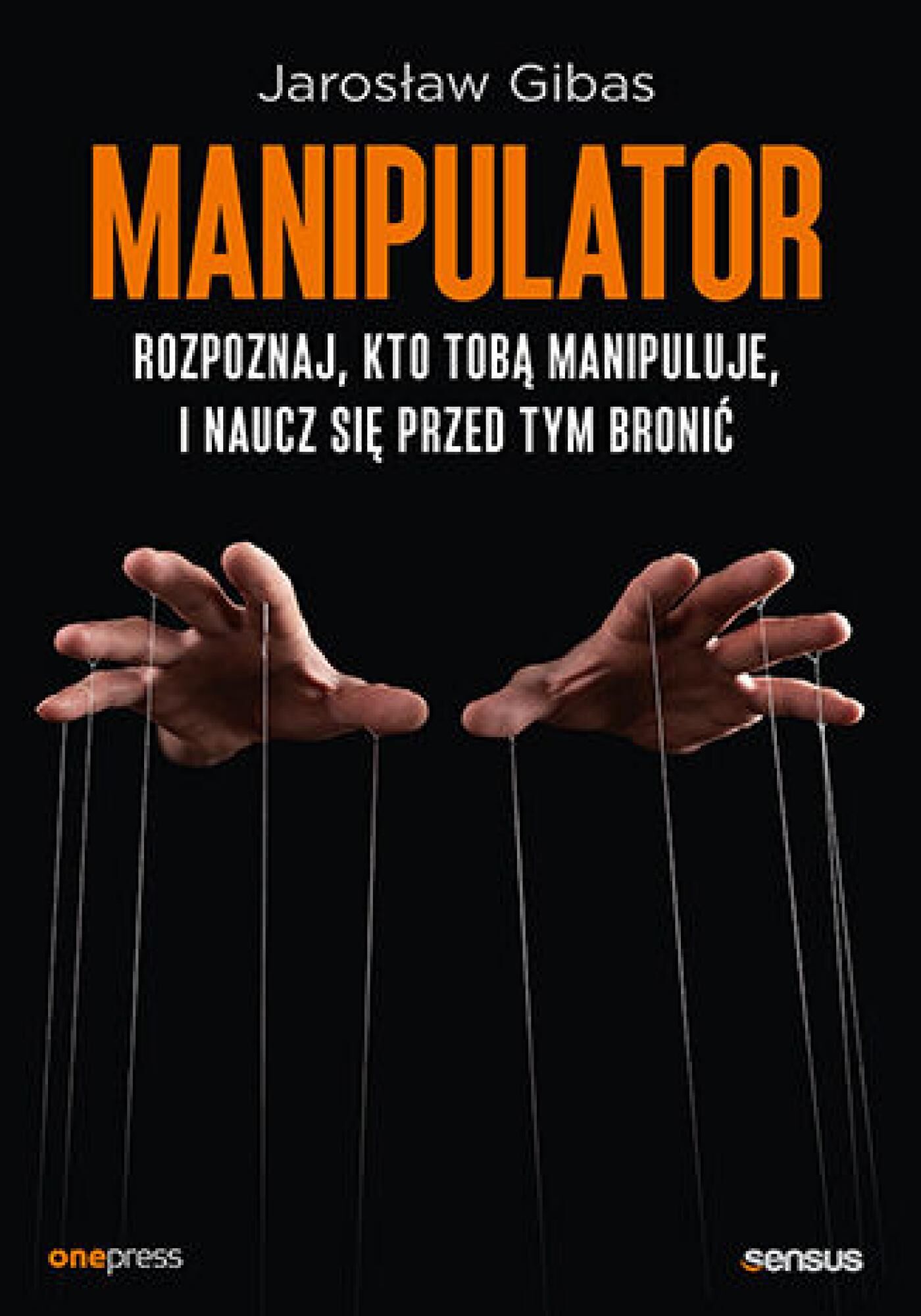 Manipulator. Rozpoznaj, kto Tobą manipuluje, i naucz się przed tym bronić (e-book)