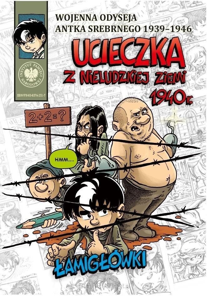 Wojenna odyseja antka srebrnego 1939-1946. Ucieczka z nieludzkiej ziemi 1940 r Łamigłówki