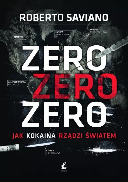 Zero zero zero. Jak kokaina rządzi światem.