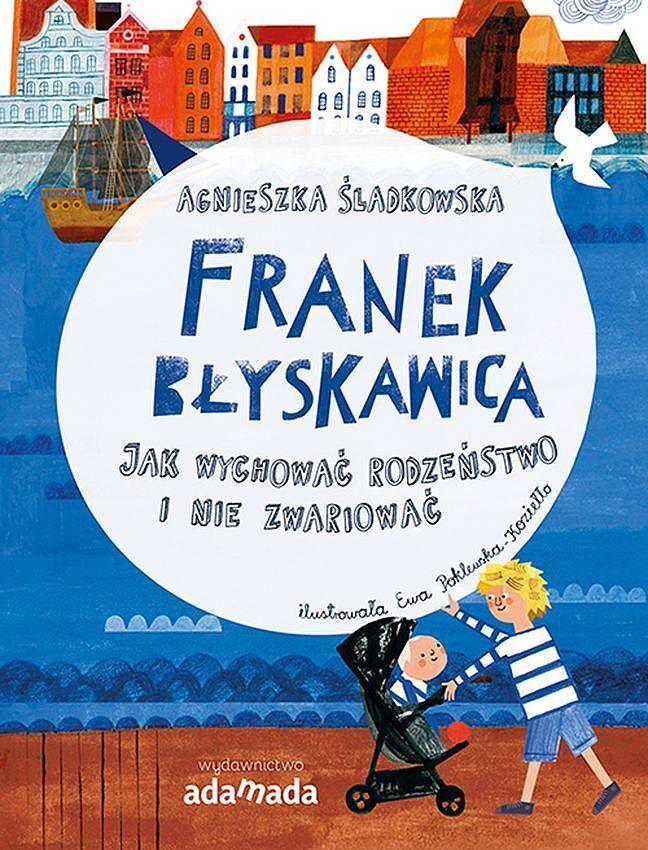 Jak wychować rodzeństwo i nie zwariować. Franek błyskawica