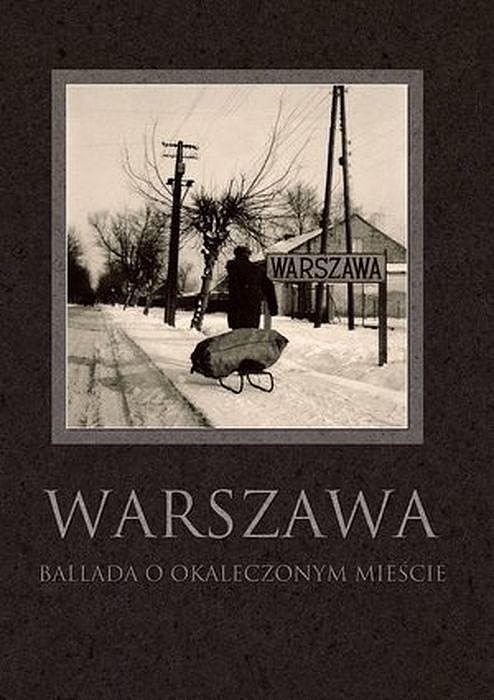 Warszawa Ballada o okaleczonym mieście