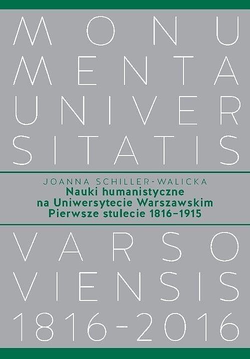 Nauki humanistyczne na Uniwersytecie Warszawskim Pierwsze stulecie (1816-1915)
