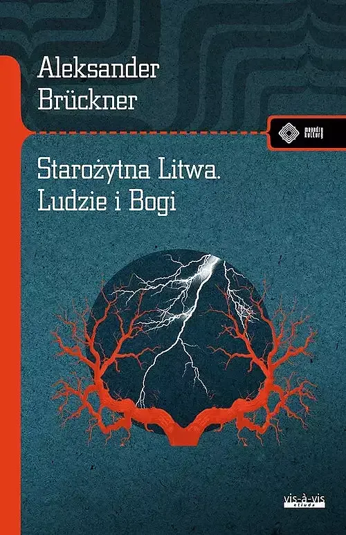 Starożytna Litwa. Ludy i Bogi. Szkice historyczne i mitologiczne