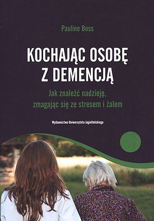 Kochając osobę z demencją