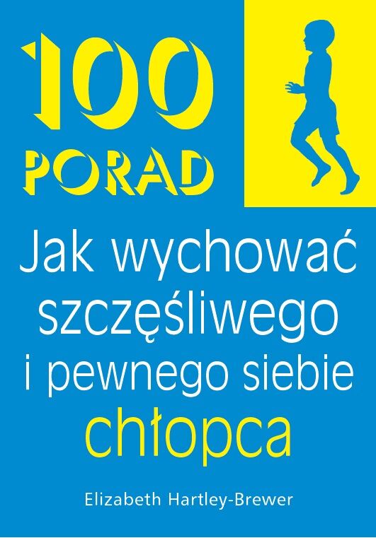 100 Porad jak wychować szczęśliwego i pewnego chłopca. WYD 2