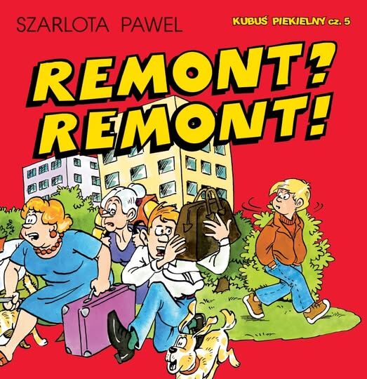 Kubuś Piekielny – 5 – Remont? Remont!