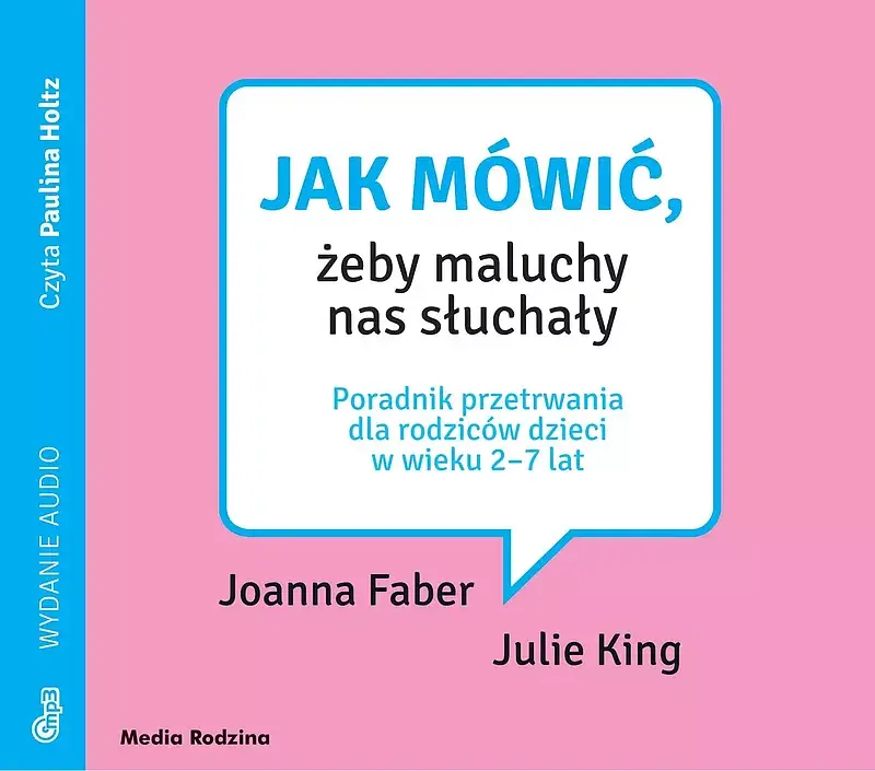 Jak mówić, żeby maluchy nas słuchały MP3 (audiobook CD)