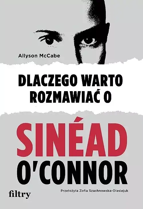 Dlaczego warto rozmawiać o Sinéad O'Connor