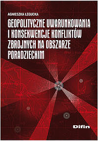 Geopolityczne uwarunkowania i konsekwencje konfliktów zbrojnych na obszarze poradzieckim