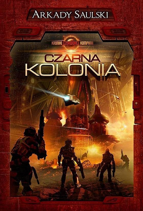 Kroniki Czerwonej Kompani #1 - Czarna kolonia