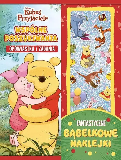 Wspólne poszukiwania. Opowiastka i zadania. Fantastyczne bąbelkowe naklejki. Disney Kubuś i Przyjaci