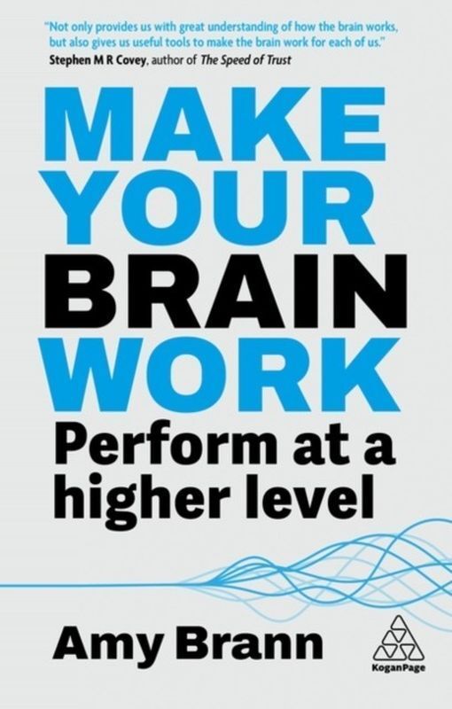 Make Your Brain Work: Perform at a Higher Level