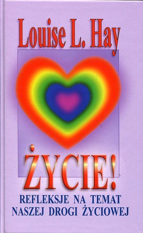 Życie! refleksje na temat naszej drogi życiowej wyd. 4