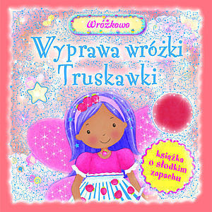 Wyprawa wróżki Truskawki.