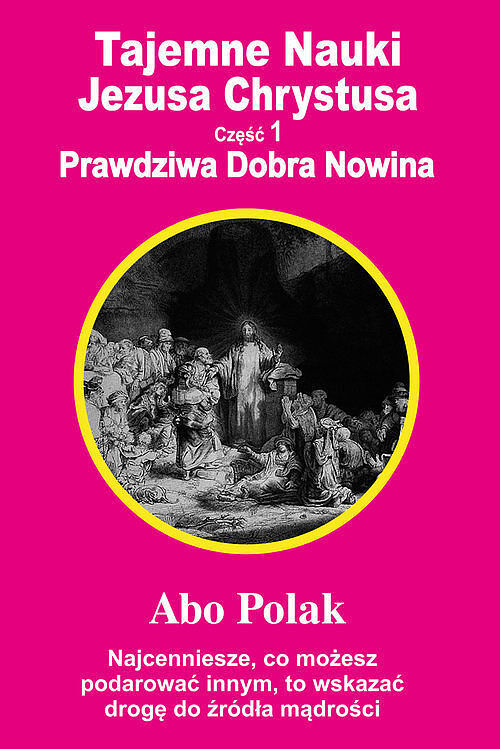 Tajemne Nauki Jezusa Chrystusa. Część 1