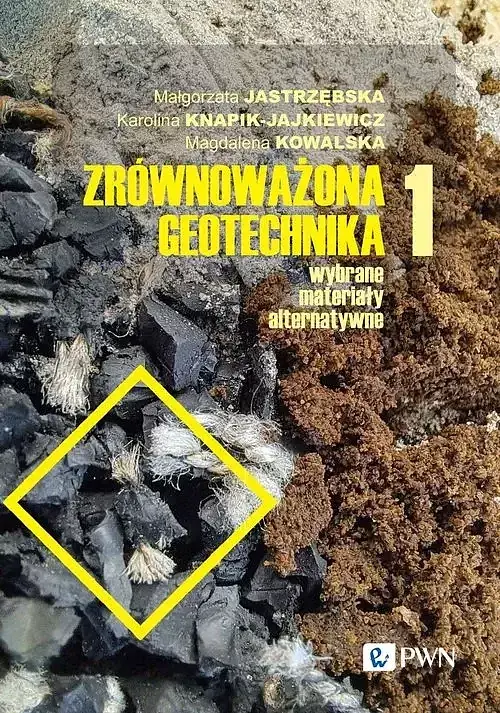 Zrównoważona geotechnika – materiały alternatywne. Cz. 1