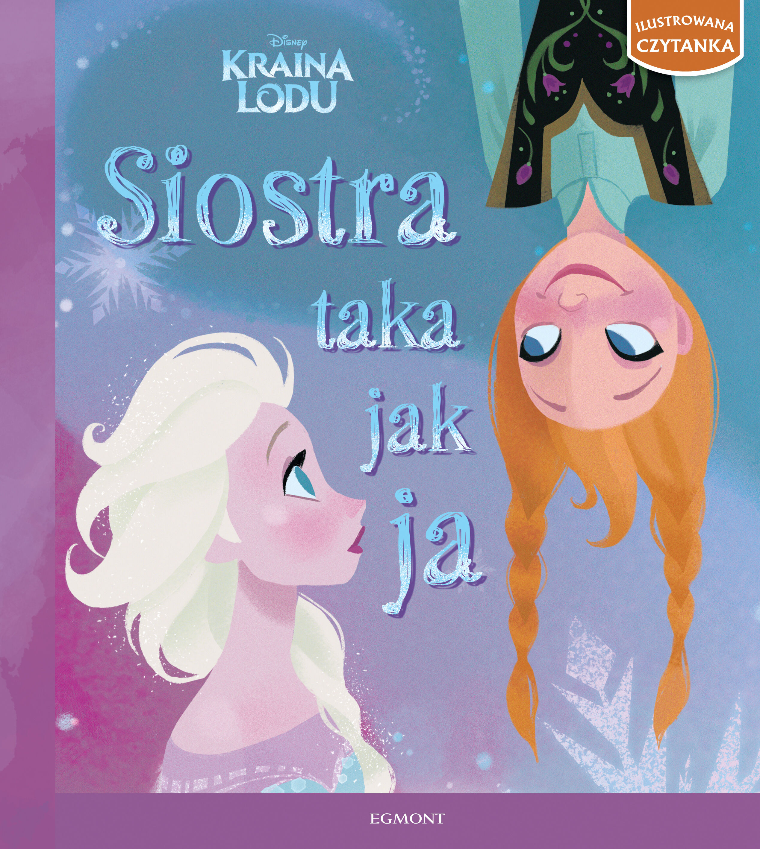 Kraina Lodu. Siostra taka jak ja. Ilustrowana czytanka