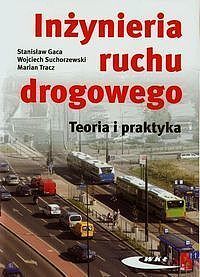 Inżynieria ruchu drogowego. Teoria i praktyka