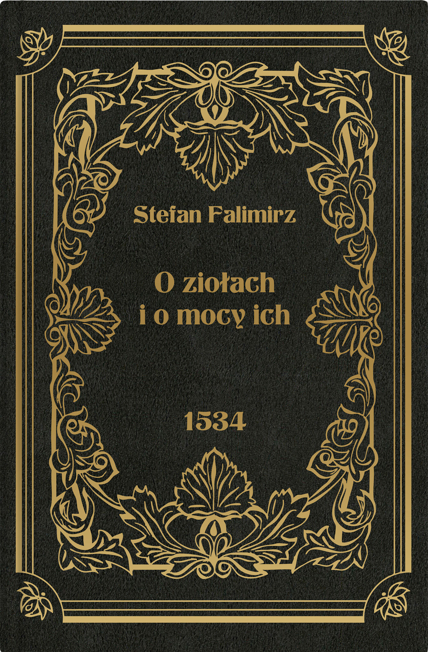 O ziołach i o mocy ich