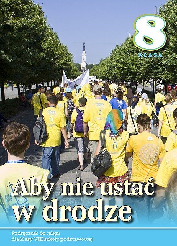 Religia aby nie ustać w drodze podręcznik dla klasy 8 szkoły podstawowej
