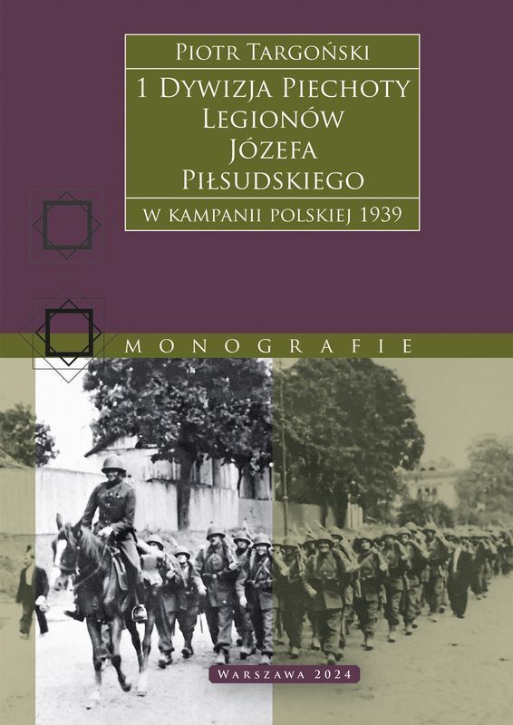1 Dywizja Piechoty Legionów Józefa Piłsudskiego. W kampanii polskiej 1939