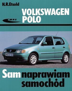 Volkswagen Polo. Sam naprawiam samochód