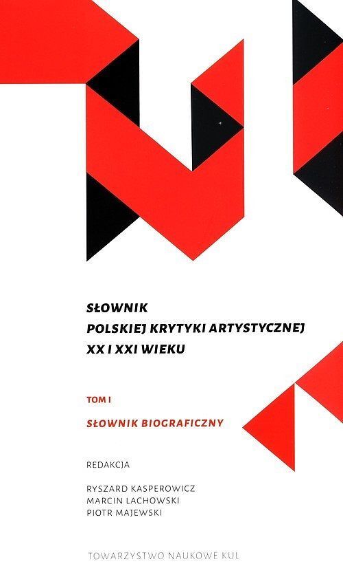 Słownik polskiej krytyki artystycznej XX i XXI wieku. Tom 1 i 2
