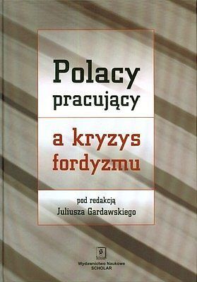 Polacy pracujący a kryzys fordyzmu