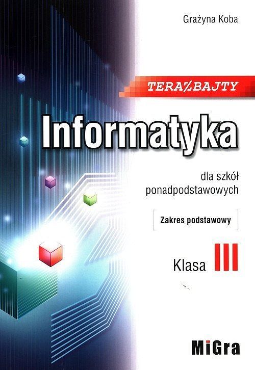 Teraz bajty Informatyka 3 dla szkół ponadpodstawowych Zakres podstawowy