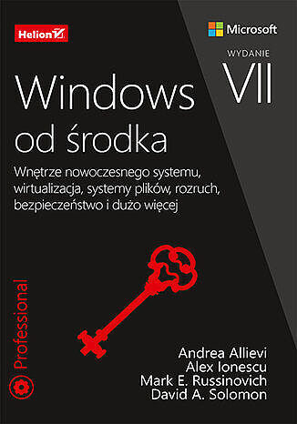 Windows od środka. Wnętrze nowoczesnego systemu, wirtualizacja, systemy plików, rozruch, bezpieczeńs