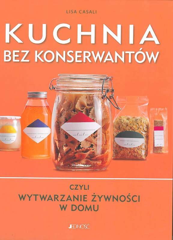 Kuchnia bez konserwantów czyli wytwarznie żywności w domu