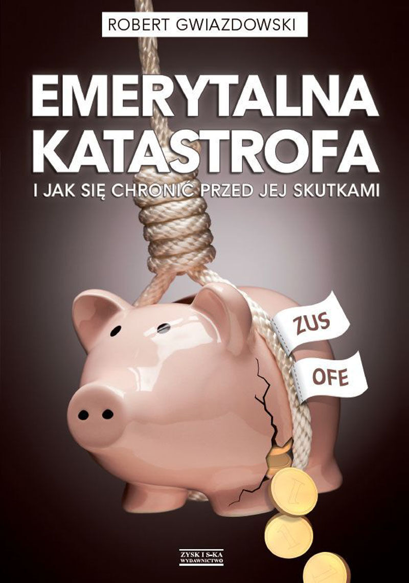 Emerytalna katastrofa i jak się chronić przed jej skutkami (e-book)