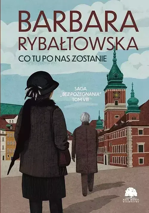 Saga BEZ POŻEGNANIA. Tom 8. Co tu po nas zostanie