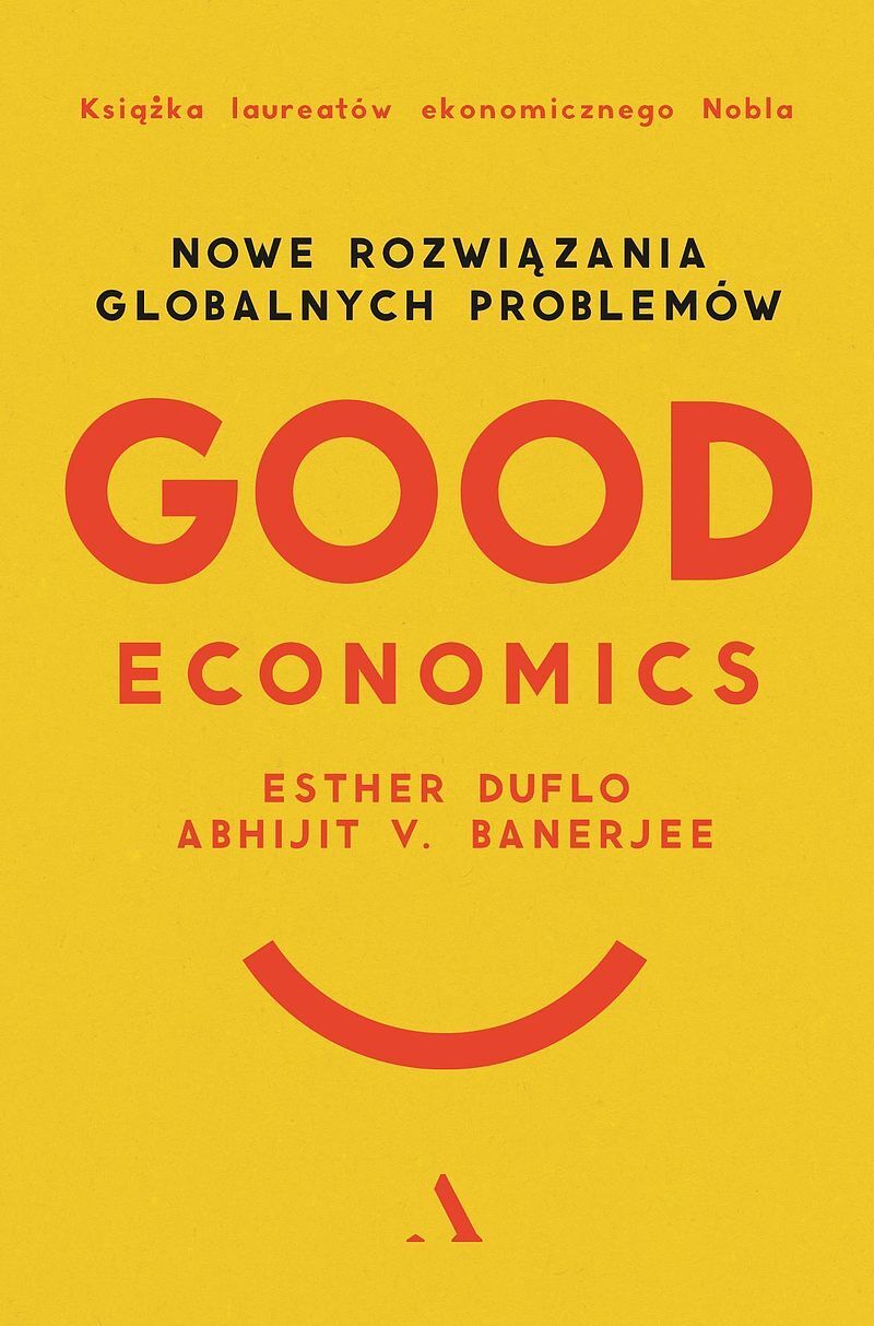 Good Economics. Nowe Rozwiązania globalnych problemów