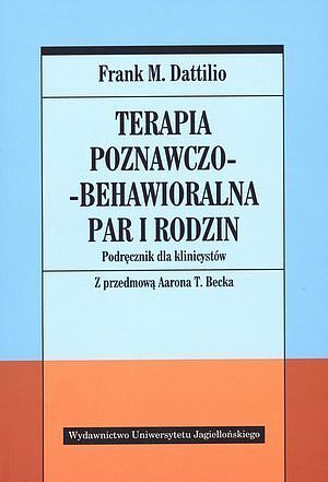 Terapia poznawczo-behawioralna par i rodzin. Podręcznik dla klinicystów
