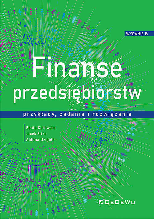 FINANSE PRZEDSIĘBIORSTW - przykłady, zadania i rozwiązania