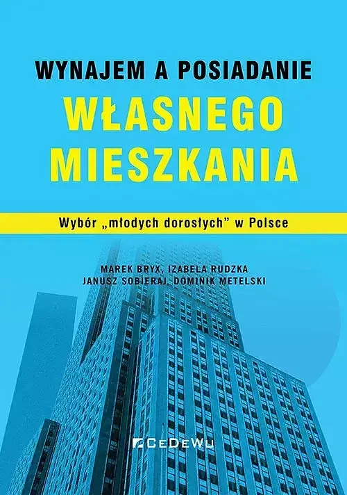 Wynajem a posiadanie własnego mieszkania. Wybór „młodych dorosłych