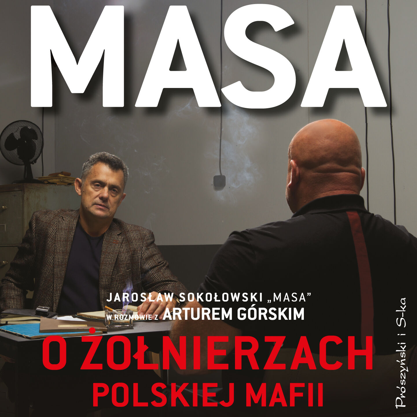 Masa o żołnierzach polskiej mafii. Jarosław Sokołowski „Masa” w rozmowie z Arturem Górskim (audiobook MP3)