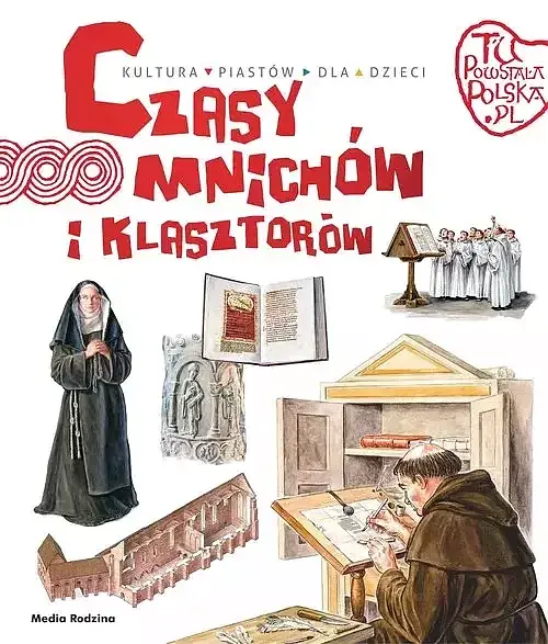 Tu powstała Polska. Czasy mnichów i klasztorów