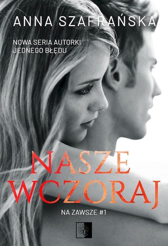Nasze wczoraj. Na zawsze. Tom 1 wyd. 2