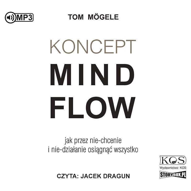 Koncept MindFlow Jak przez nie-chcenie i nie-działanie osiągnąć wszystko (audiobook CD)