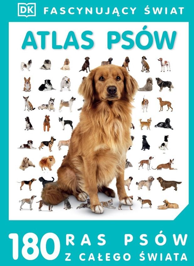 Fascynujący świat. Atlas psów