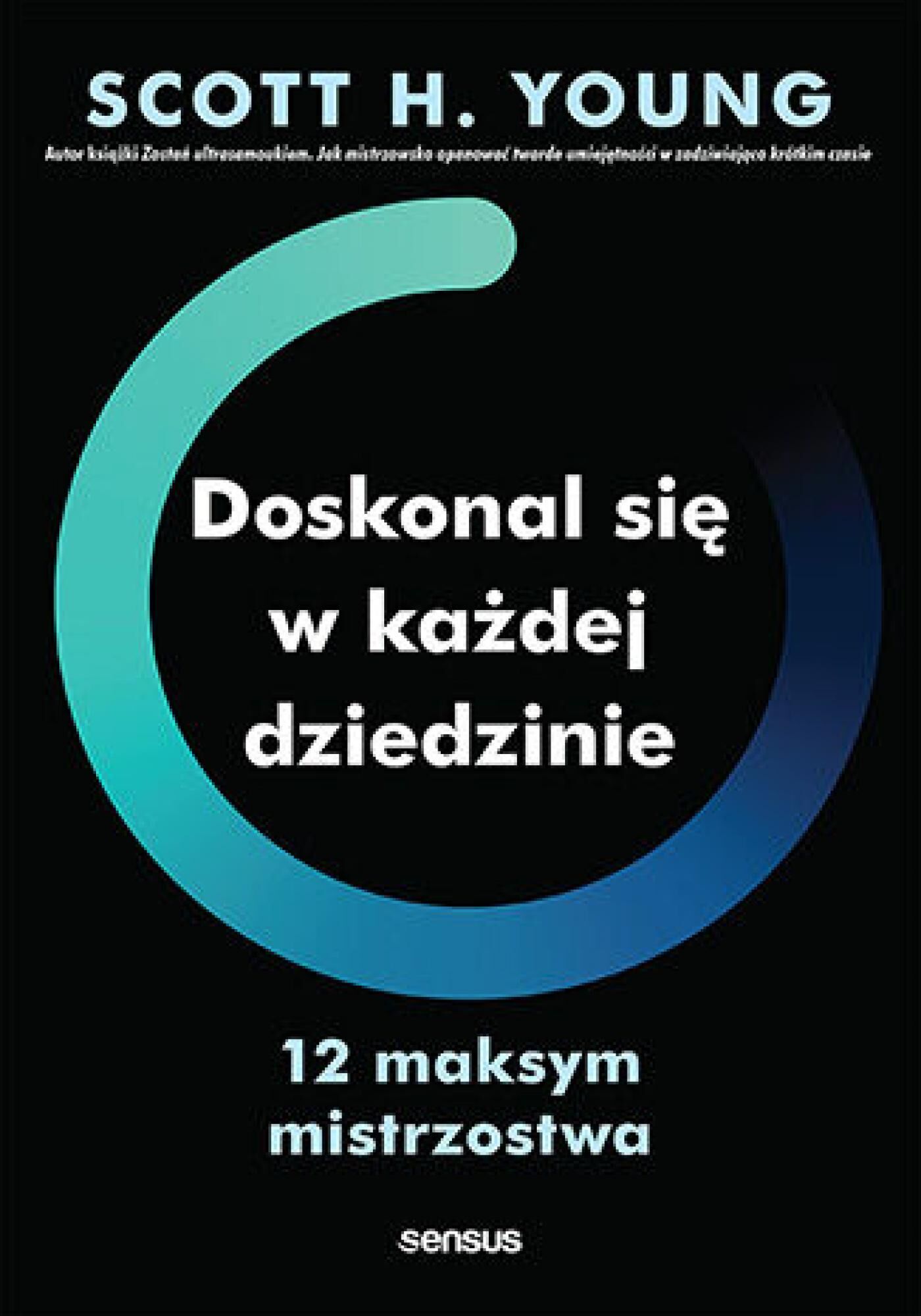 Doskonal się w każdej dziedzinie. 12 maksym mistrzostwa (e-book)