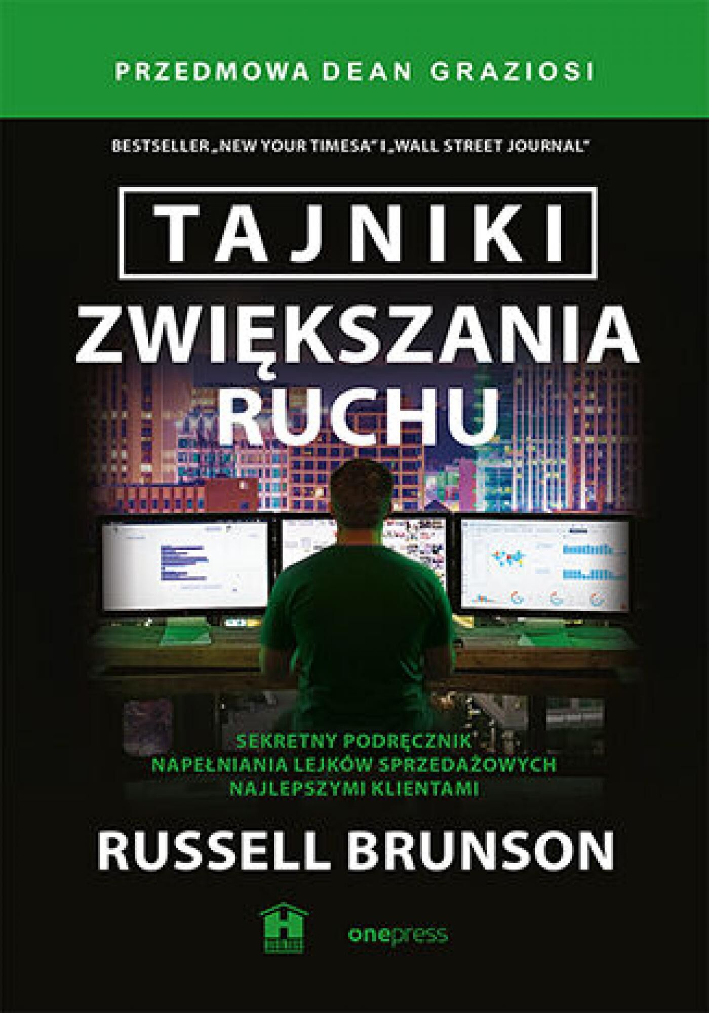 Tajniki zwiększania ruchu. Sekretny podręcznik napełniania lejków sprzedażowych najlepszymi klientami (e-book)